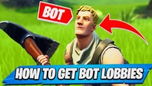 How to Get Bot Lobbies in Fortnite